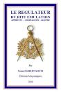 Le Regulateur Du Rite Emulation Apprenti - Compagnon - Maitre - Preview