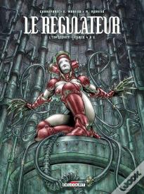 Le Régulateur : Intégrale Vol.2 : Tomes 4 À 6