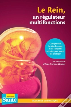 Capa do artigo Le Rein, Un Régulateur Multifonctions ; Entretenez Cette Centrale De Filtration Vitale