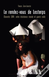 Capa do artigo Le Rendez-Vous De Lesterps ; Charente 1944: Entre Guerre Civile Et Résistance Morale