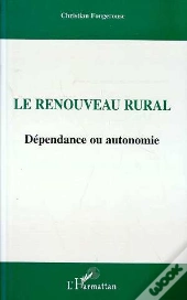 Le Renouveau Rural : Dependance Ou Autonomie
