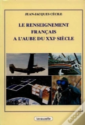 Le Renseignement Fancais A L'Aube Du Xxi Siecle