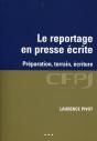 Le Reportage En Presse Écrite ; Préparation, Terrain, Écriture - Preview