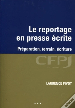 Capa do artigo Le Reportage En Presse Écrite ; Préparation, Terrain, Écriture