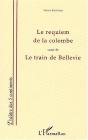 Le Requiem De La Colombe ; Le Train De Bellevie - Preview