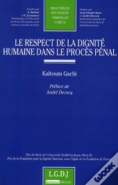 Le Respect De La Dignité Humaine Dans Le Procès Pénal