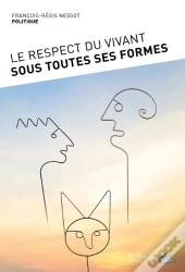 Le Respect Du Vivant Sous Toutes Ses Formes