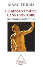 Le Ressentiment Dans L'Histoire : Comprendre Notre Temps - Preview
