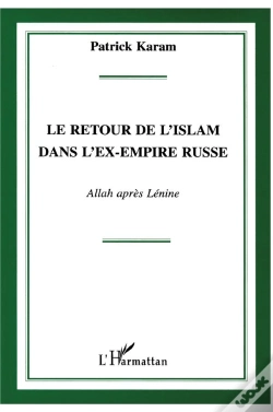 Capa do artigo Le Retour De L'Islam Dans L'Ex Empire Russe : Allah Apres Lenine