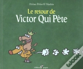 Le Retour De Victor Qui Pete