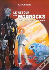 Le Retour Des Morbacks - Tome 1 De L'Expansion Galactique