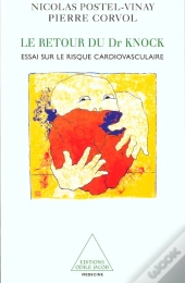 Le Retour Du Docteur Knock ; Essai Sur Le Risque Cardiovasculaire