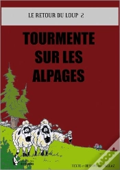 Capa do artigo Le Retour Du Loup T.2 ; Tourmente Sur Les Alpages