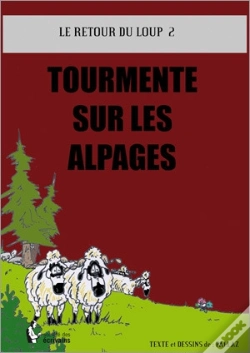 Capa do artigo Le Retour Du Loup T.2 ; Tourmente Sur Les Alpages