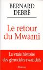 Le Retour Du Mwami, La Vraie Histoire Des Génocides Rwandais - Preview