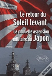 Capa do artigo Le Retour Du Soleil Levant : La Nouvelle Ascension Militaire Du Japon
