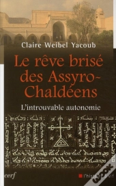 Le Rêve Brisé Des Assyro-Chaldéens ; L'Introuvable Autonomie