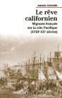 Le Rêve Californien : Migrants Français Sur La Côte Pacifique (Xviiie-Xxe Siècles) - Preview