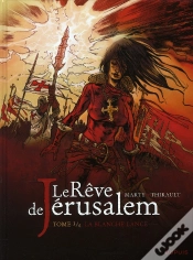 Capa do artigo Le Rêve De Jérusalem Tome 3 ; La Blanche Lance