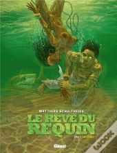 Le Rêve Du Requin : Intégrale Vol.1 : Tomes 1 À 3