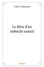 Le Rêve D'Un Imbécile Exaucé - Preview