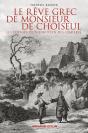 Le Rêve Grec De Monsieur De Choiseul ; Les Voyages D'Un Européen Des Lumières - Preview