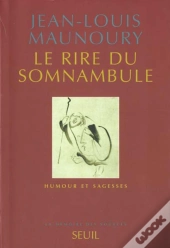 Le Rire Du Somnambule ; Humour Et Sagesse