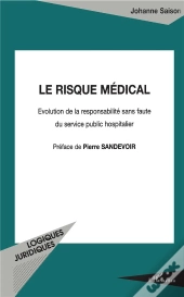 Le Risque Médical ; Évolution De La Responsabilité Sans Faute Du Service Public Hospitalier