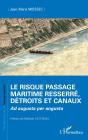 Le Risque Passage Maritime Resserré, Détroits Et Canaux : Ad Augusta Per Angusta - Preview