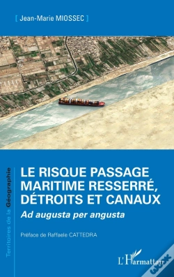 Capa do artigo Le Risque Passage Maritime Resserré, Détroits Et Canaux : Ad Augusta Per Angusta