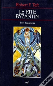 Le Rite Byzantin : Bref Historique