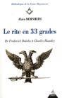 Le Rite En 33 Grades ; De Frederick Dalcho À Charles Riandey - Preview