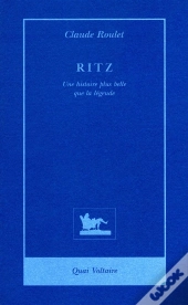 Le Ritz, Une Histoire Plus Belle Que La Legende