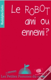 Le Robot, Ami Ou Ennemi ?