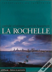 Le Rochelle ; Capitale Atlantique, Capitale Humaine