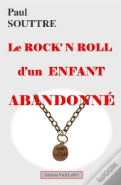 Le Rock'N Roll D'Un Enfant Abandonné