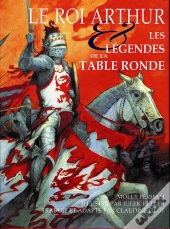 Le Roi Arthur ; Les Legendes De La Table Ronde