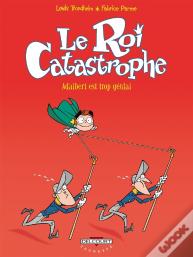 Le Roi Catastrophe Tome 8 ; Adalbert Est Trop Genial