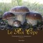 Le Roi Cèpe, Confidences D'Un Champignon - Preview
