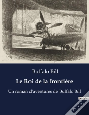 Capa do artigo Le Roi De La Frontiere - Un Roman D Aventures De Buffal