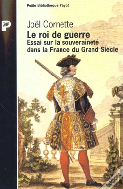 Capa do artigo Le Roi De La Guerre ; Essai Sur La Souveraineté Dans La France Du Grand Siècle
