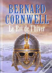 Le Roi De L'Hiver ; Roman Arthurien