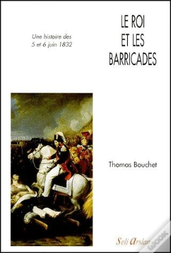 Capa do artigo Le Roi Et Les Barricades ; Une Histoire Des 5 Et 6 Juin 1832