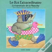 Le Roi Extraordinaire T.2 ; La Traversee De La Manche