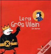 Le Roi Gros Vilain