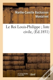 Capa do artigo Le Roi Louis Philippe Liste Civile Edition 1851