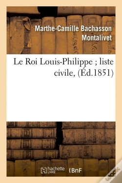 Capa do artigo Le Roi Louis Philippe Liste Civile Edition 1851