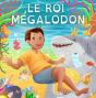 Le Roi Mégalodon - Preview