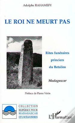 Capa do artigo Le Roi Ne Meurt Pas : Rites Funeraires Princiers Du Betsileo Madagascar
