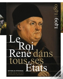 Capa do artigo Le Roi René Dans Tous Ses États ; 1409-1480